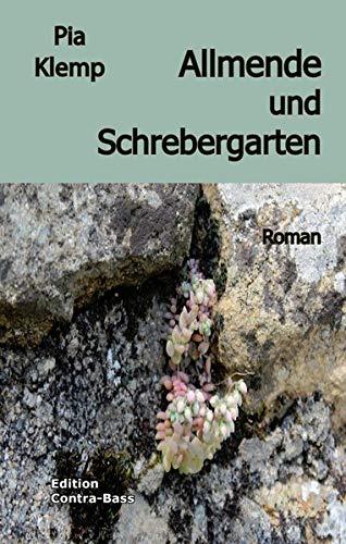 Allmende und Schrebergarten: Roman