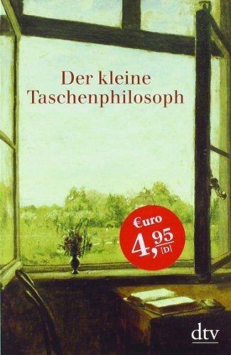 Der kleine Taschenphilosoph: Ein Lesebuch für Nachdenkliche