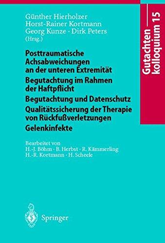 Gutachtenkolloquium 15: Posttraumatische Achsabweichungen An Der Unteren Extremität Begutachtung Im Rahmen Der Haftpflicht Begutachtung Und ... Von Rückfußverletzungen Gelenkinfekte