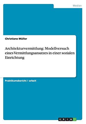 Architekturvermittlung: Modellversuch eines Vermittlungsansatzes in einer sozialen Einrichtung