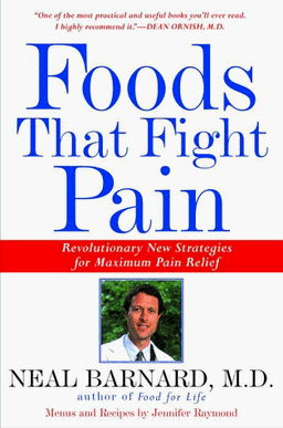 Foods That Fight Pain: Revolutionary New Strategies for Maximum Pain Relief