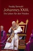 Johannes XXIII: Ein Leben für den Frieden