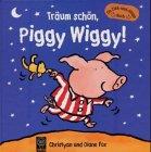 Träum schön, Piggy Wiggy. Ein Zieh- und Klapp- Buch. ( Ab 4 J.)