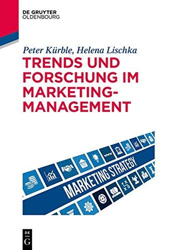 Trends und Forschung im Marketingmanagement (De Gruyter Studium)