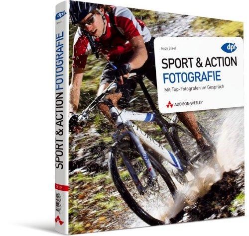 Sport & Action Fotografie: Mit Top-Fotografen im Gespräch (DPI Fotografie)