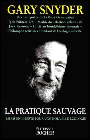 La pratique sauvage : neuf clés pour une nouvelle écologie