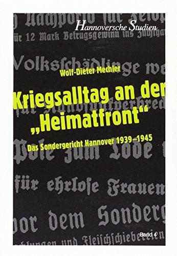 Kriegsalltag an der "Heimatfront": Das Sondergericht Hannover 1938-1945 (Hannoversche Studien)