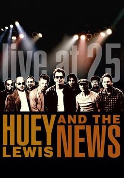 Huey Lewis & The News - Live at 25