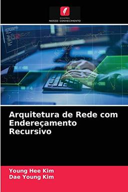 Arquitetura de Rede com Endereçamento Recursivo