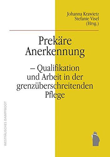 Prekarisierung transnationaler Carearbeit: Ambivalente Anerkennung