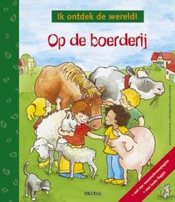 Op de boerderij: Ik ontdek de wereld!