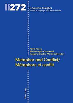 Metaphor and conflict / Métaphore et conflit (Linguistic Insights: Studies in Language and Communication, Band 272)