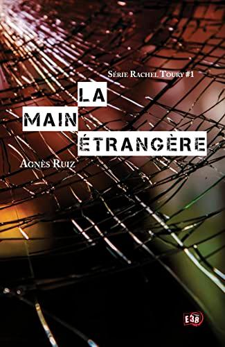 La main étrangère : Série Rachel Toury #1