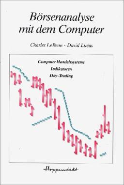 Börsenanalyse mit dem Computer. Computer Handelssysteme, Indikatoren, Day- Trading