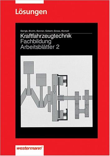 Kraftfahrzeugtechnik Fachbildung, Arbeitsblätter 2, Lösungen