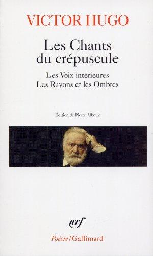 Les chants du crépuscule. Les voix intérieures. Les rayons et les ombres