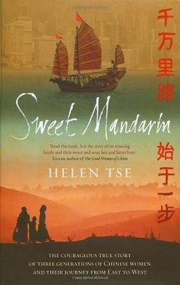 Sweet Mandarin: The Courageous True Story of Three Generations of Chinese Women and Their Journey from East to West