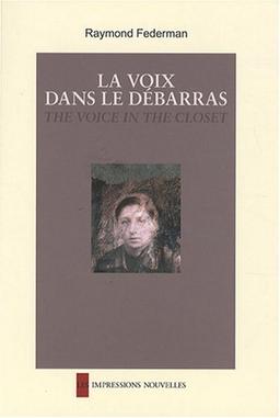 La voix dans le débarras. The voice in the closet