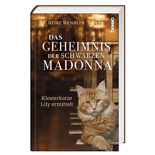 Das Geheimnis der schwarzen Madonna: Klosterkatze Lily ermittelt