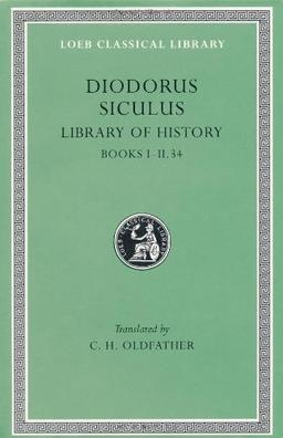 Library of History, Volume I: Books 1-2.34 (Loeb Classical Library)