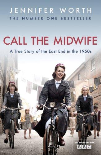 Call The Midwife: A True Story of the East End in the 1950s