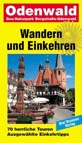 Wandern und Einkehren, Bd.14, Odenwald: 70 herrliche Touren. Ausgewählte Einkehrtipps