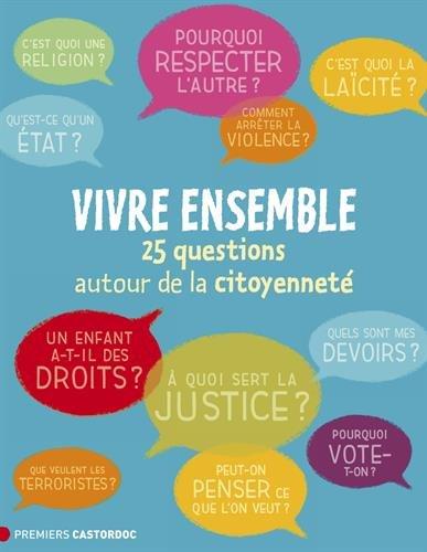 Vivre ensemble : 25 questions autour de la citoyenneté