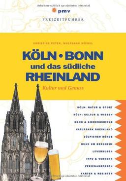 Köln, Bonn und das südliche Rheinland: Kultur und Genuss