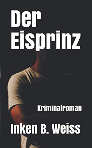 Der Eisprinz: Kriminalroman