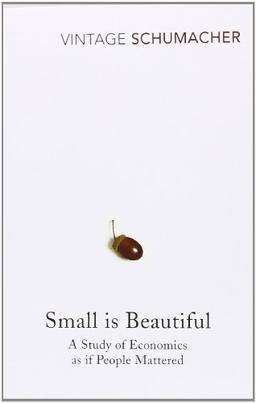 Small is Beautiful: A Study of Economics as if People Mattered (Hors Catalogue)