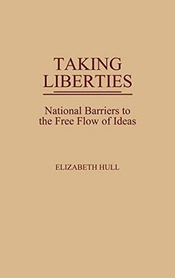 Taking Liberties: National Barriers to the Free Flow of Ideas