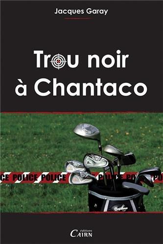 Trou noir à Chantaco