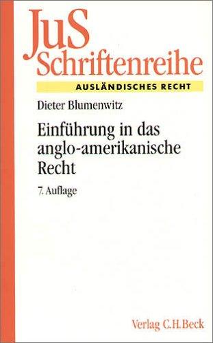 Einführung in das anglo-amerikanische Recht: Rechtsquellenlehre, Methode der Rechtsfindung, Arbeiten mit praktischen Rechtsfällen, Rechtsstand: August 2002