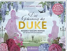 Das Geheimnis des Duke: Regency-Escape-Roman mit Seiten zum Aufschneiden | Escape-Romance für Jane Austen-Fans