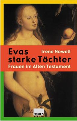 Evas starke Töchter. Frauen im Alten Testament