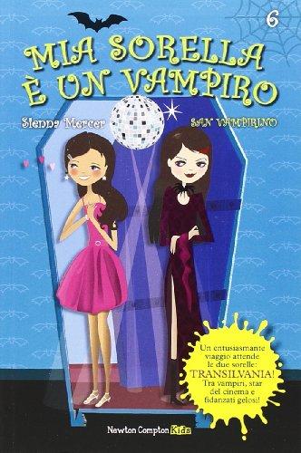 San Vampirino. Mia sorella è un vampiro (Vol. 6) (Newton Compton Kids)