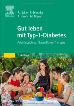 Gut leben mit Typ-1-Diabetes: Arbeitsbuch zur Basis-Bolus-Therapie