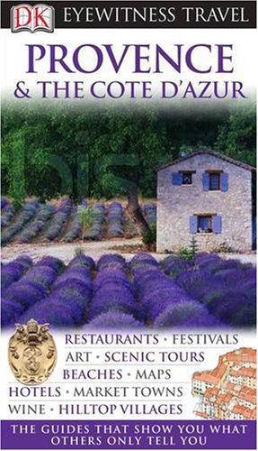 Provence & The Cote d' Azur (DK Eyewitness Travel Guide)