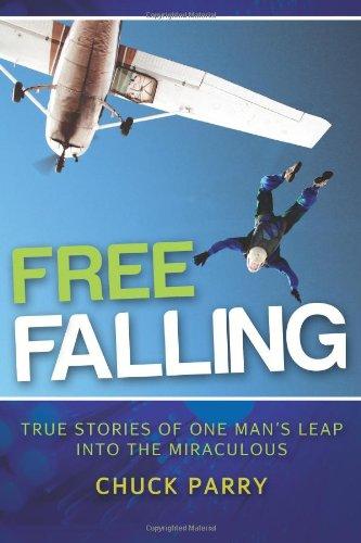 Free-Falling: True Stories of One Man's Leap into the Miraculous