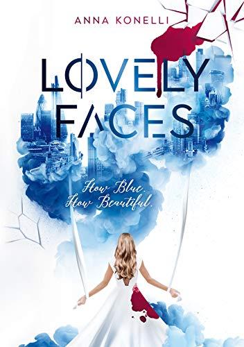 Lovely Faces: How Blue. How Beautiful. (Lovely Faces Dilogie)