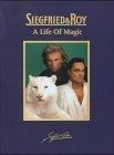 Siegfried & Roy: A Life Of Magic.