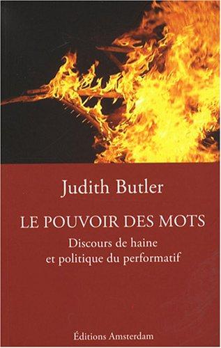 Le pouvoir des mots : discours de haine et politique du performatif