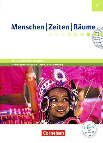 Menschen-Zeiten-Räume - Arbeitsbuch für Gesellschaftswissenschaften - Differenzierende Ausgabe Grundschule Berlin und Brandenburg: 5. Schuljahr - Schülerbuch