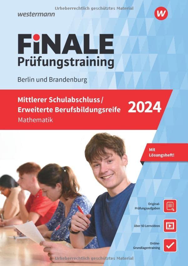 FiNALE - Prüfungstraining Mittlerer Schulabschluss, Fachoberschulreife, Erweiterte Berufsbildungsreife Berlin und Brandenburg: Mathematik 2024 Arbeitsbuch mit Lösungsheft und Lernvideos