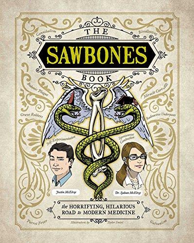 The Sawbones Book: The Hilarious, Horrifying Road to Modern Medicine