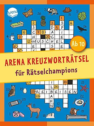 Arena Kreuzworträtsel für Rätselchampions: Kreuzworträtselblock für Kinder ab 10 Jahren