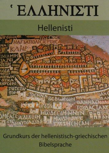 Hellenisti. Grundkurs der hellenistisch-griechischen Bibelsprache: Dt. /Altgriech.