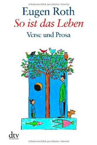 So ist das Leben: Verse und Prosa