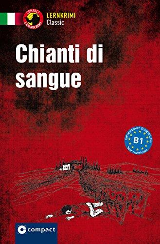 Chianti di Sangue: Lernkrimi Italienisch. Grundwortschatz - Niveau B1 (Compact Lernkrimi)