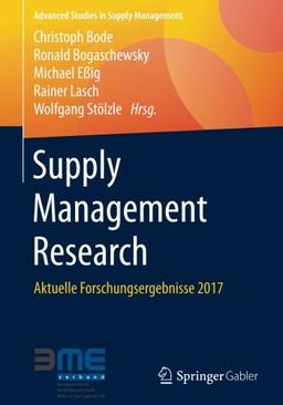 Supply Management Research: Aktuelle Forschungsergebnisse 2017 (Advanced Studies in Supply Management)